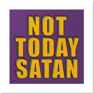 Not today satan Posters and Art